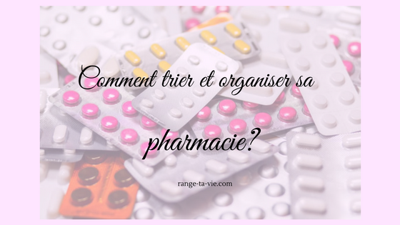 organisation] Ranger les médicaments simplement